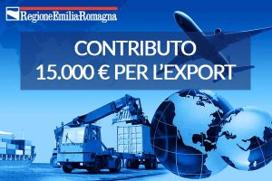 Fino a 15.000 € di contributo a fondo perduto per l’export – Regione Emilia Romagna
